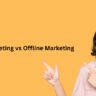 Online Marketing vs Offline Marketing