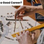 Is Architecture a Good Career?