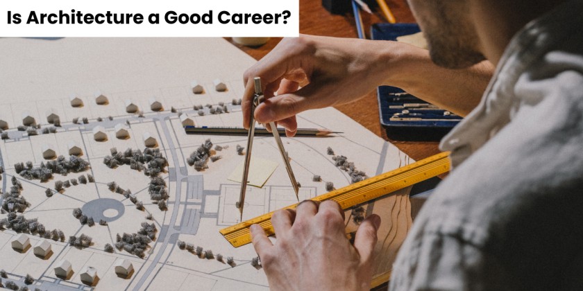 Is Architecture a Good Career?