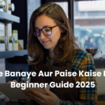 Blog Kaise Banaye Aur Paise Kaise Kamaye – Beginner Guide 2025