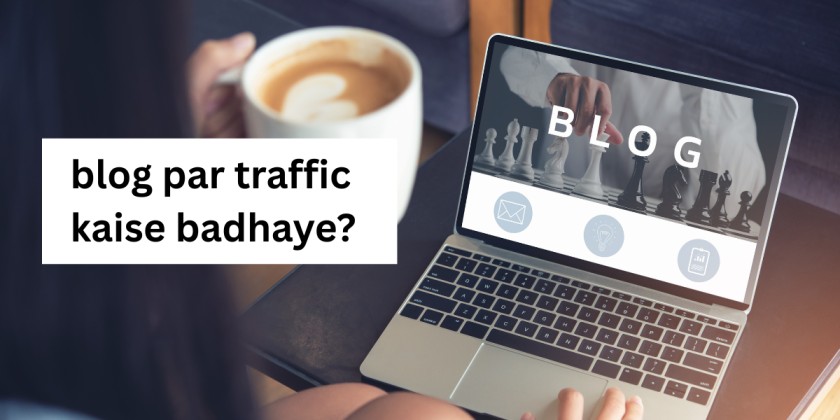 blog par traffic kaise badhaye?