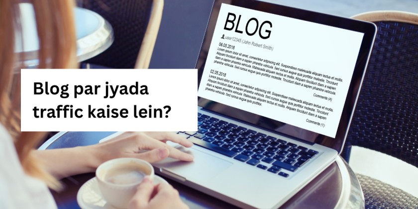 Blog par jyada traffic kaise lein?
