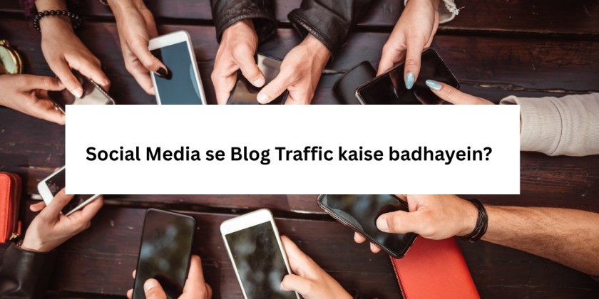 Social Media se Blog Traffic kaise badhayein?