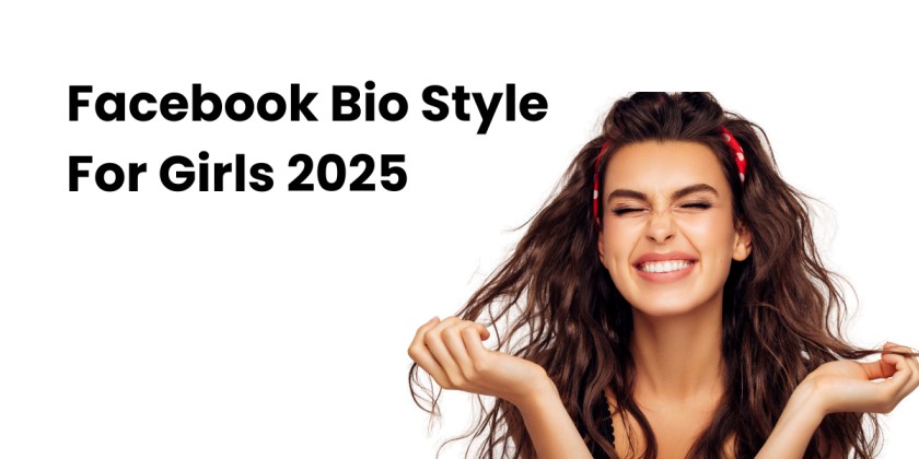 Facebook Bio Style For Girls 2025