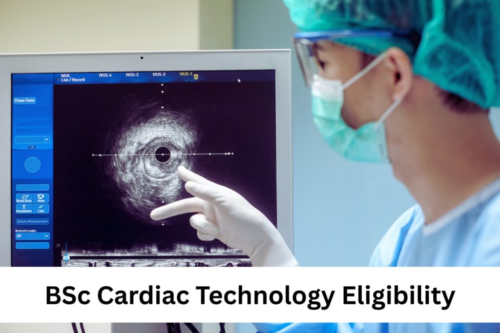 BSc Cardiac Technology Eligibility