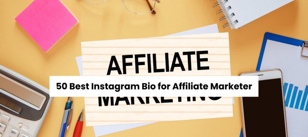 50 Best Instagram Bio for Affiliate Marketer