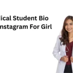 Medical Student Bio for Instagram For Girl