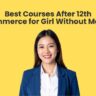 Best Courses After 12th Commerce for Girl Without Maths