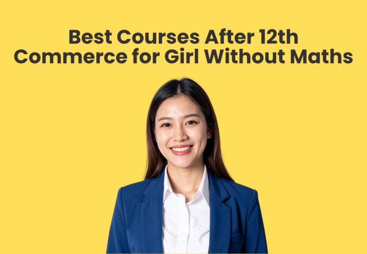 Best Courses After 12th Commerce for Girl Without Maths