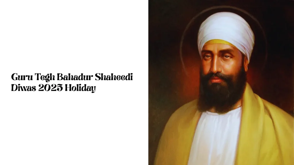 Guru Tegh Bahadur Shaheedi Diwas 2025 Holiday