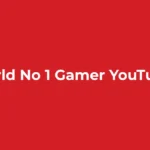 World No 1 Gamer YouTuber